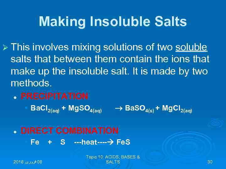 Making Insoluble Salts Ø This involves mixing solutions of two soluble salts that between