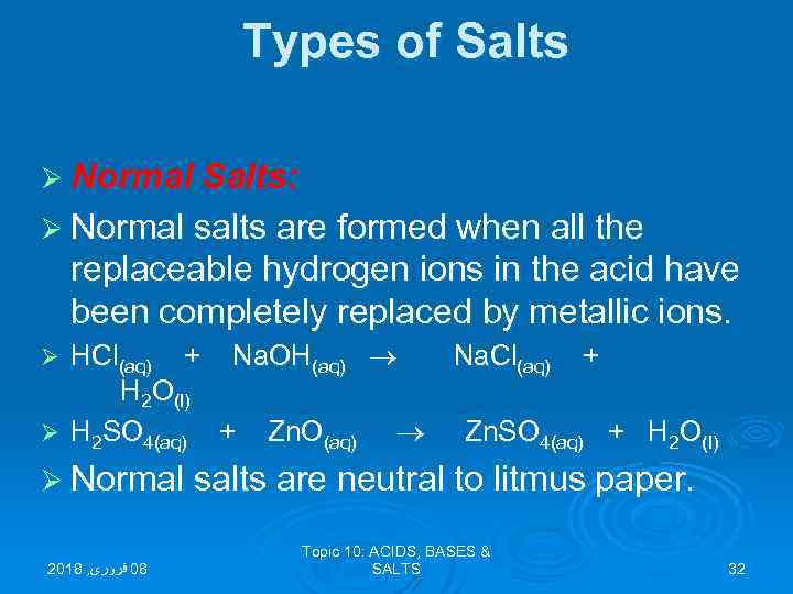Types of Salts Ø Normal Salts: Ø Normal salts are formed when all the