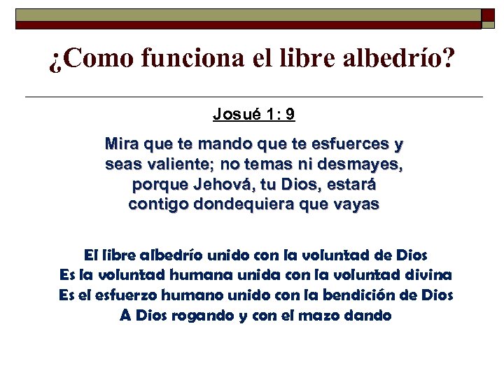 ¿Como funciona el libre albedrío? Josué 1: 9 Mira que te mando que te