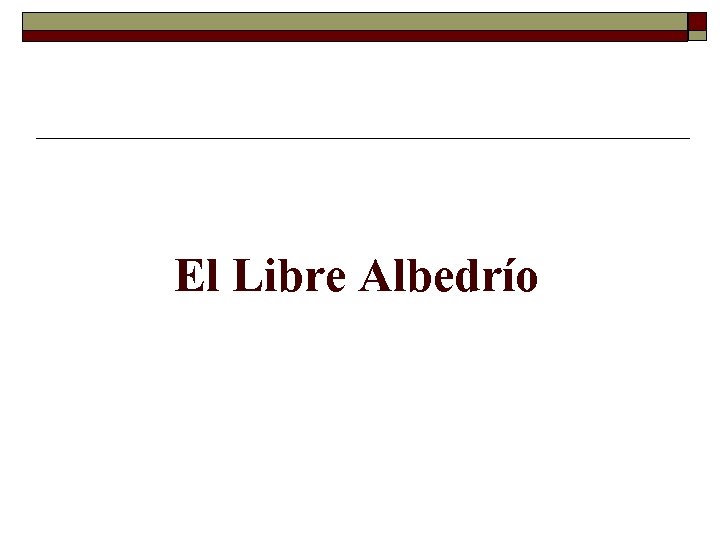 El Libre Albedrío 