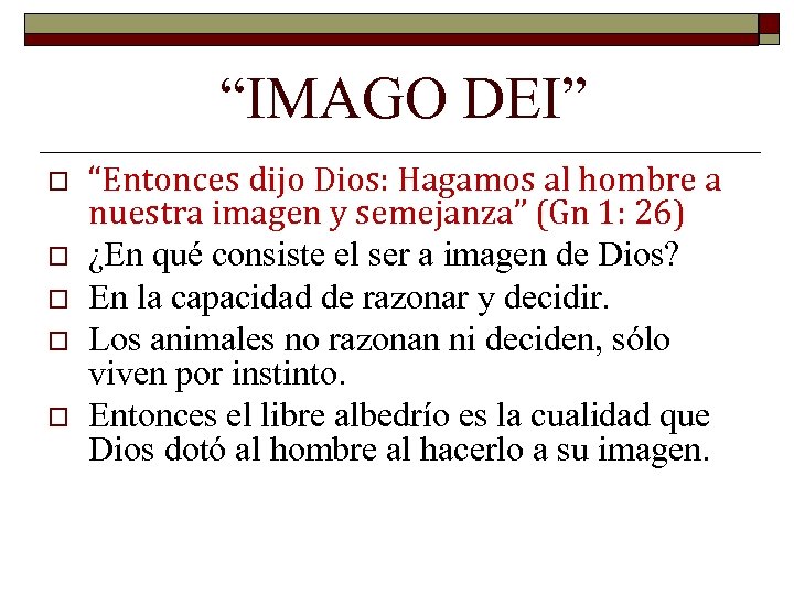 “IMAGO DEI” o o o “Entonces dijo Dios: Hagamos al hombre a nuestra imagen