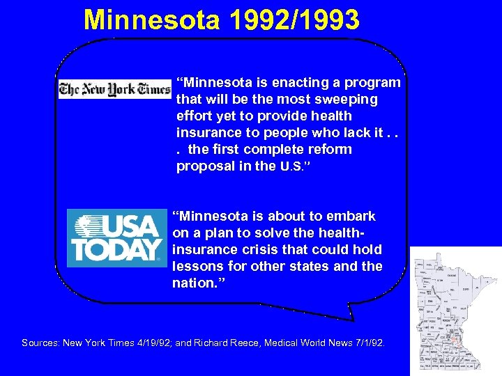 Minnesota 1992/1993 “Minnesota is enacting a program that will be the most sweeping effort