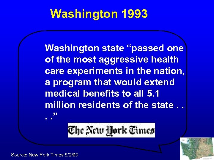 Washington 1993 Washington state “passed one of the most aggressive health care experiments in