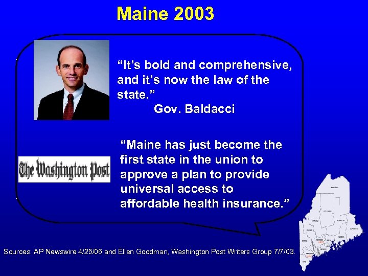 Maine 2003 “It’s bold and comprehensive, and it’s now the law of the state.