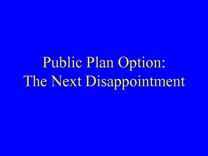 Public Plan Option: The Next Disappointment 