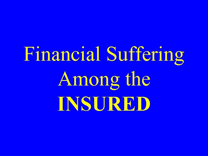 Financial Suffering Among the INSURED 