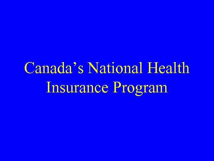 Canada’s National Health Insurance Program 