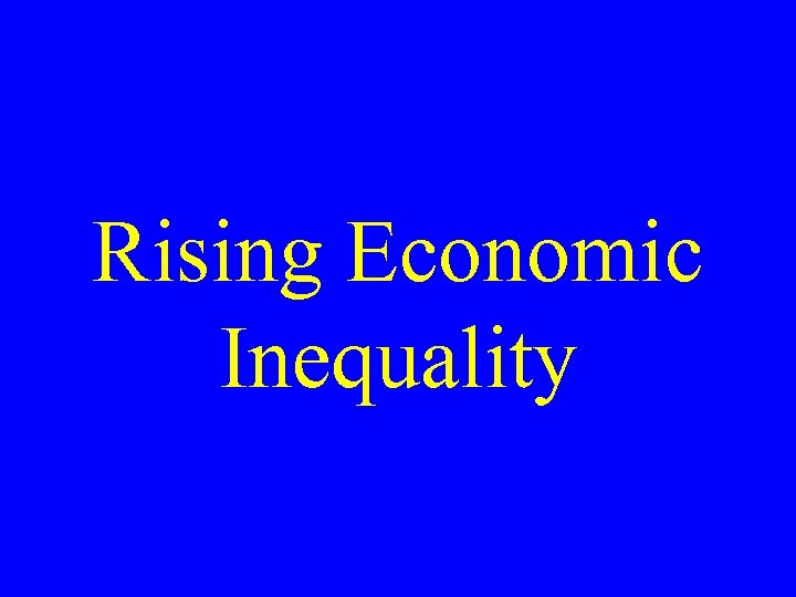 Rising Economic Inequality 