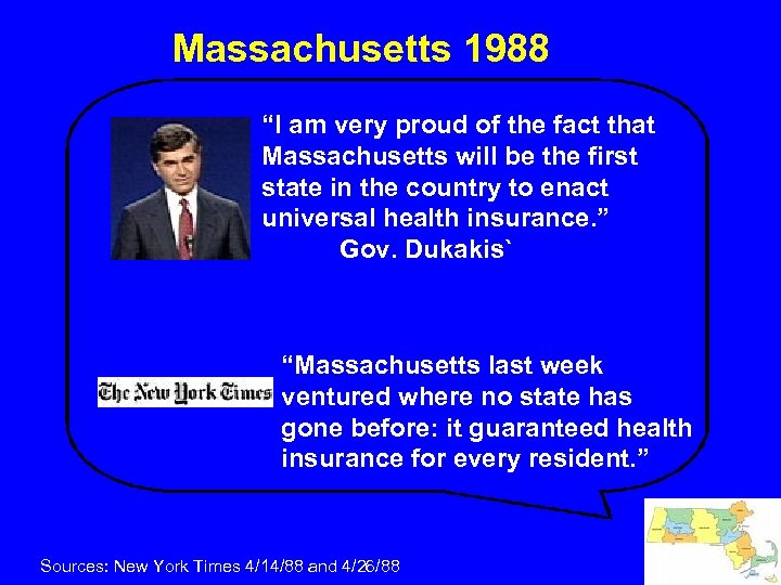 Massachusetts 1988 “I am very proud of the fact that Massachusetts will be the