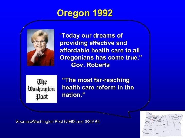 Oregon 1992 “Today our dreams of providing effective and affordable health care to all