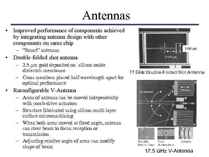 Antennas • Improved performance of components achieved by integrating antenna design with other components