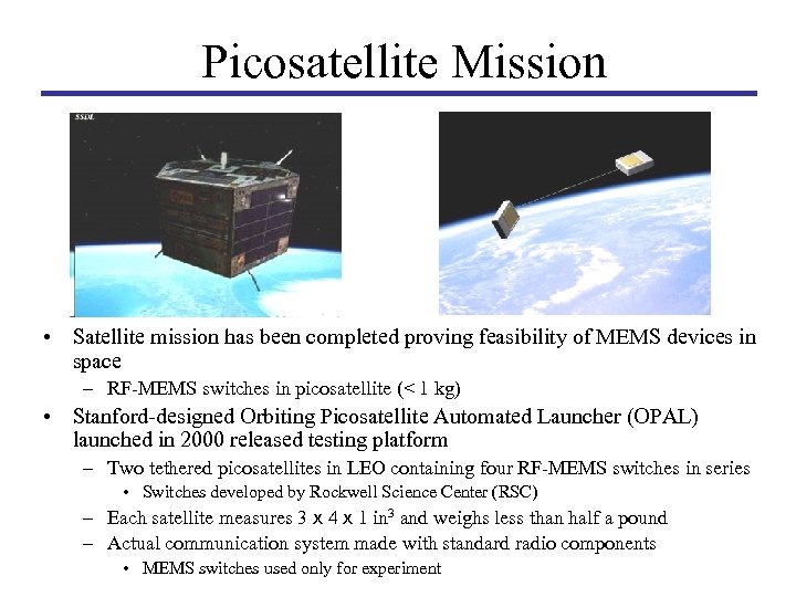 Picosatellite Mission • Satellite mission has been completed proving feasibility of MEMS devices in