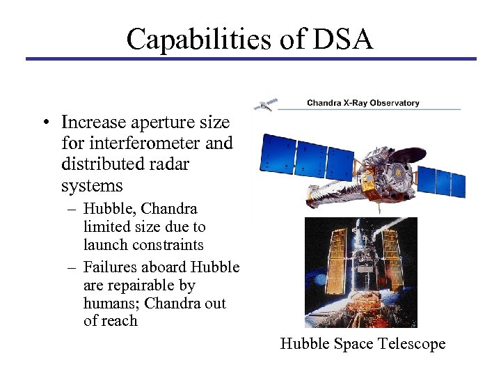 Capabilities of DSA • Increase aperture size for interferometer and distributed radar systems –