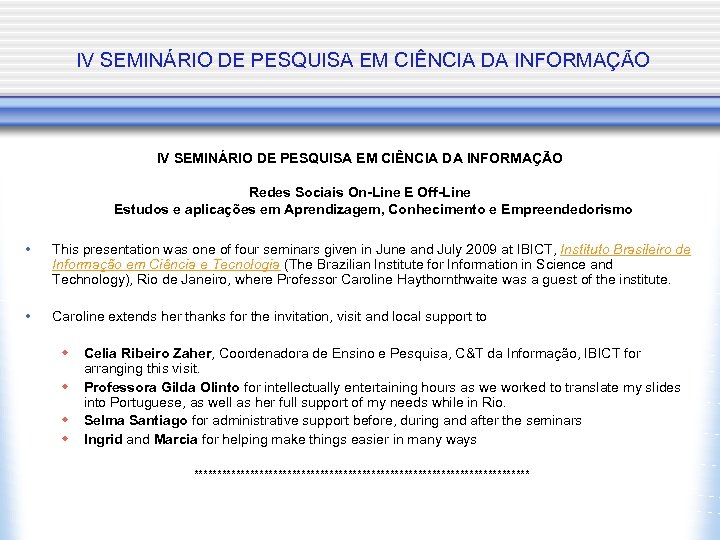 IV SEMINÁRIO DE PESQUISA EM CIÊNCIA DA INFORMAÇÃO Redes Sociais On-Line E Off-Line Estudos