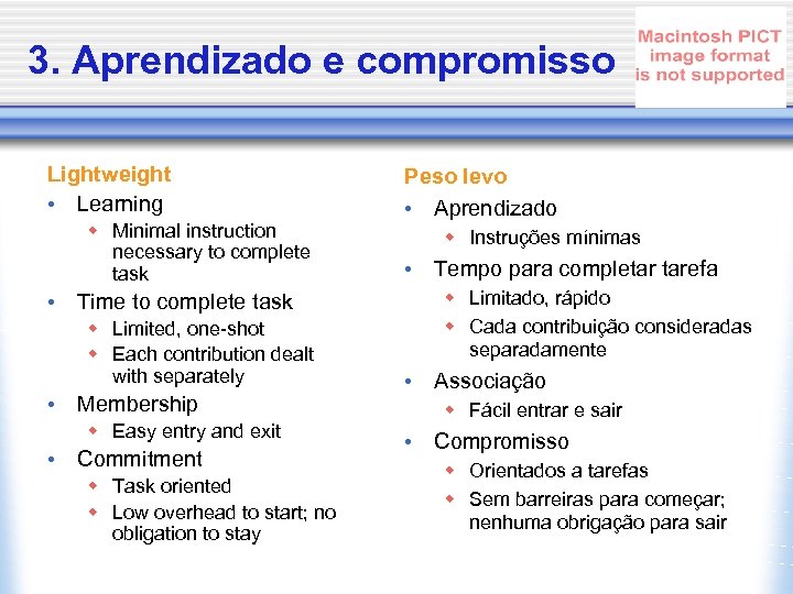 3. Aprendizado e compromisso Lightweight • Learning w Minimal instruction necessary to complete task