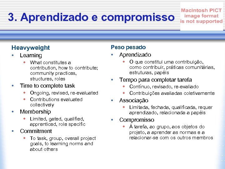 3. Aprendizado e compromisso Heavyweight • Learning w What constitutes a contribution, how to