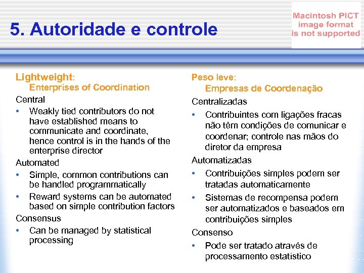 5. Autoridade e controle Lightweight: Enterprises of Coordination Central • Weakly tied contributors do