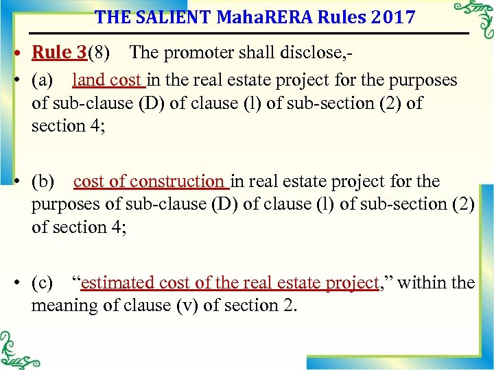 THE SALIENT Maha. RERA Rules 2017 • Rule 3(8) The promoter shall disclose, •