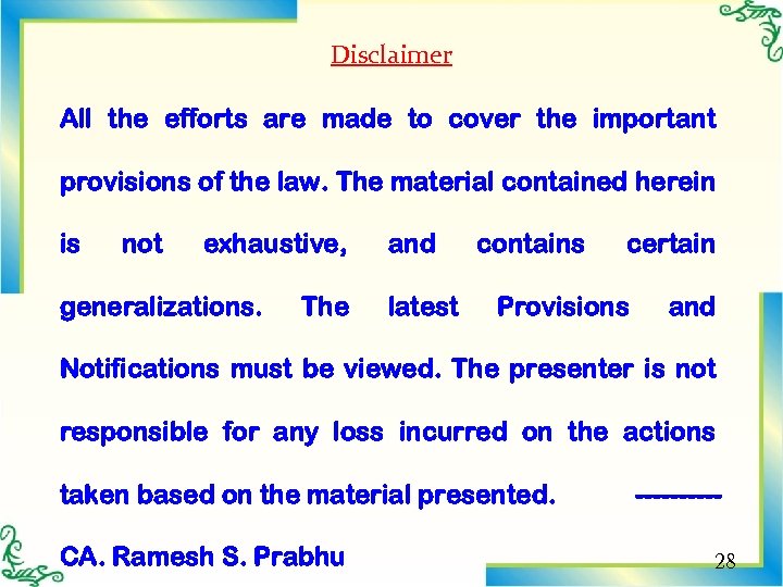 Disclaimer All the efforts are made to cover the important provisions of the law.