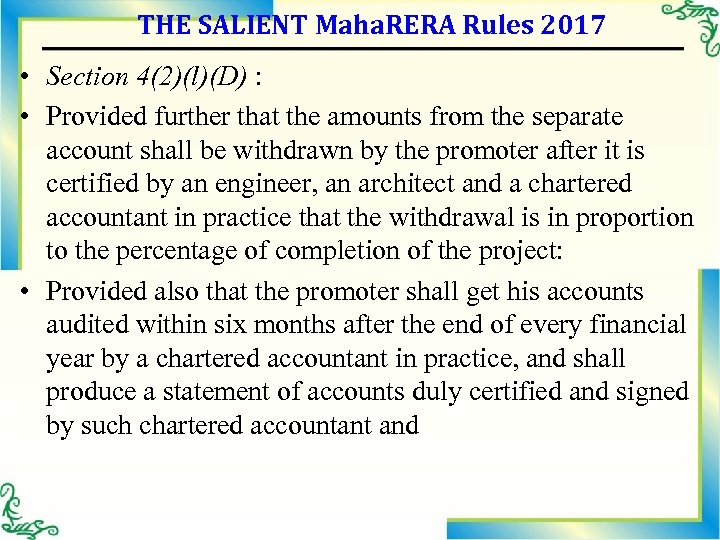 THE SALIENT Maha. RERA Rules 2017 • Section 4(2)(l)(D) : • Provided further that