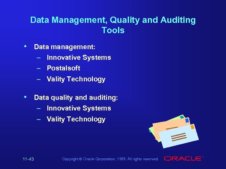 Data Management, Quality and Auditing Tools • Data management: – Innovative Systems – Postalsoft