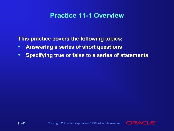 Practice 11 -1 Overview This practice covers the following topics: • • Answering a