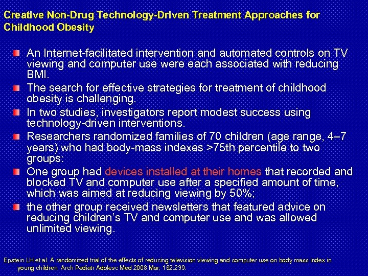 Creative Non-Drug Technology-Driven Treatment Approaches for Childhood Obesity An Internet-facilitated intervention and automated controls