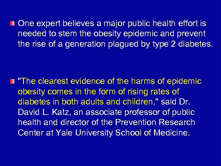 One expert believes a major public health effort is needed to stem the obesity