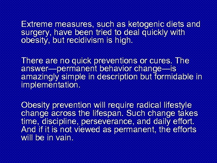 Extreme measures, such as ketogenic diets and surgery, have been tried to deal quickly