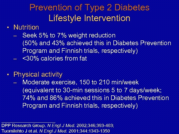 Prevention of Type 2 Diabetes Lifestyle Intervention • Nutrition – Seek 5% to 7%