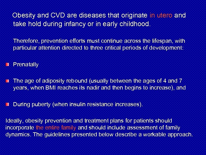 Obesity and CVD are diseases that originate in utero and take hold during infancy