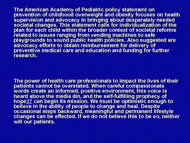 The American Academy of Pediatric policy statement on prevention of childhood overweight and obesity