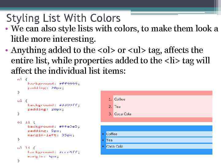 Styling List With Colors • We can also style lists with colors, to make