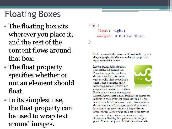 Floating Boxes • The floating box sits wherever you place it, and the rest