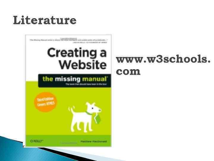 Literature www. w 3 schools. com 