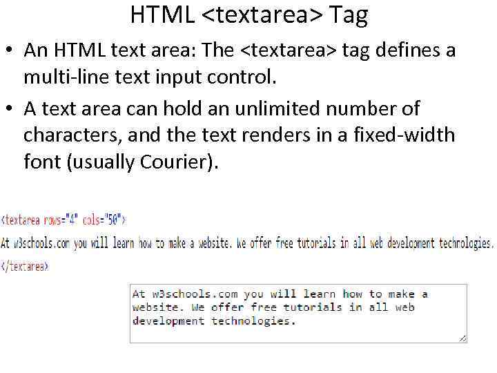 HTML <textarea> Tag • An HTML text area: The <textarea> tag defines a multi-line HTML <textarea> Tag • An HTML text area: The <textarea> tag defines a multi-line