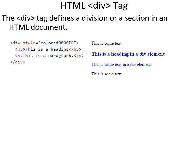 HTML <div> Tag The <div> tag defines a division or a section in an HTML <div> Tag The <div> tag defines a division or a section in an