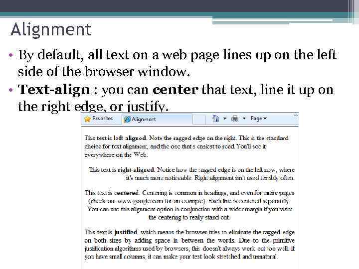 Alignment • By default, all text on a web page lines up on the