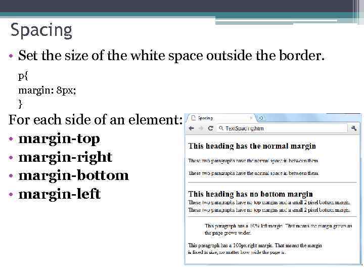 Spacing • Set the size of the white space outside the border. p{ margin: