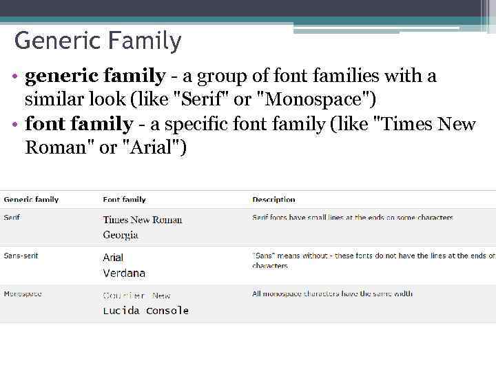 Generic Family • generic family - a group of font families with a similar