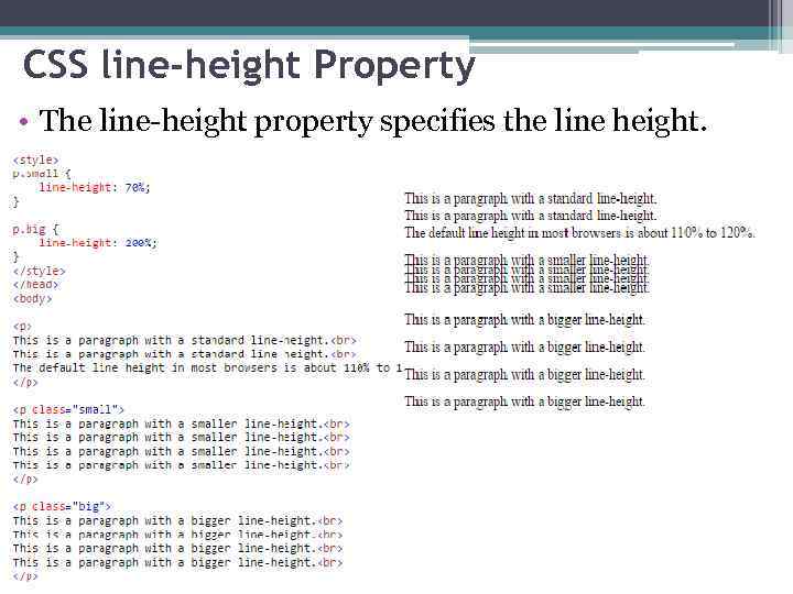CSS line-height Property • The line-height property specifies the line height. 