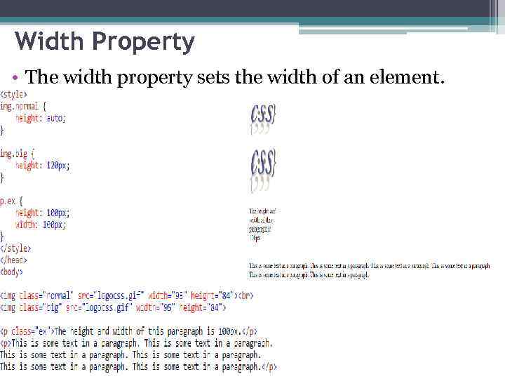 Width Property • The width property sets the width of an element. 