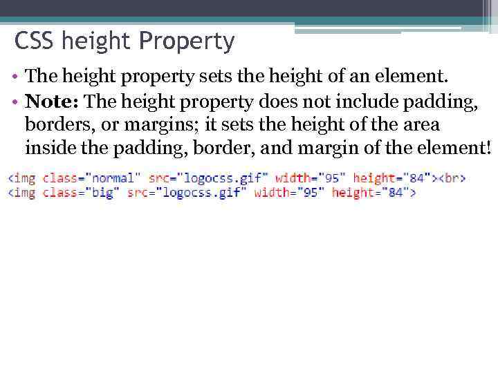 CSS height Property • The height property sets the height of an element. •