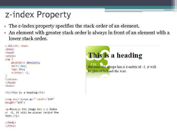 z-index Property • The z-index property specifies the stack order of an element. •