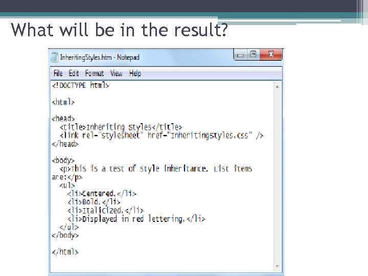 What will be in the result? 