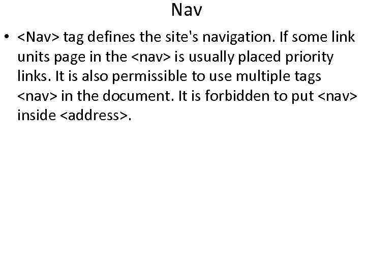 Nav • <Nav> tag defines the site's navigation. If some link units page in