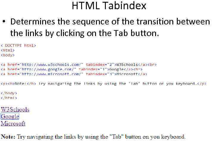 HTML Tabindex • Determines the sequence of the transition between the links by clicking