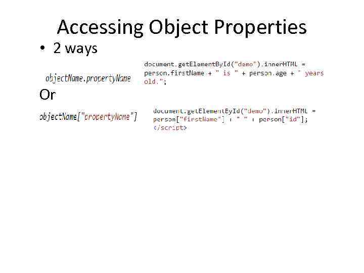 Accessing Object Properties • 2 ways Or 