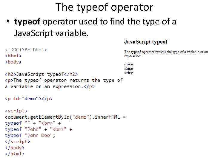 The typeof operator • typeof operator used to find the type of a Java.