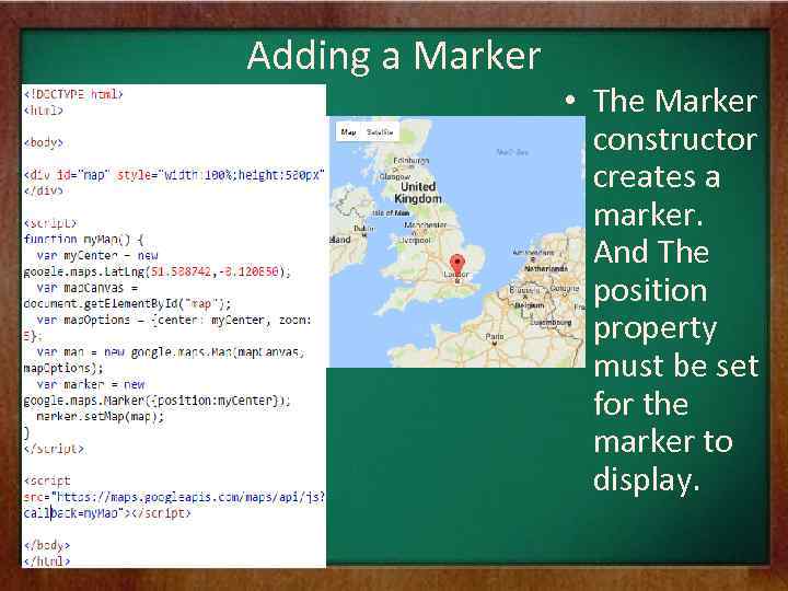 Adding a Marker • The Marker constructor creates a marker. And The position property